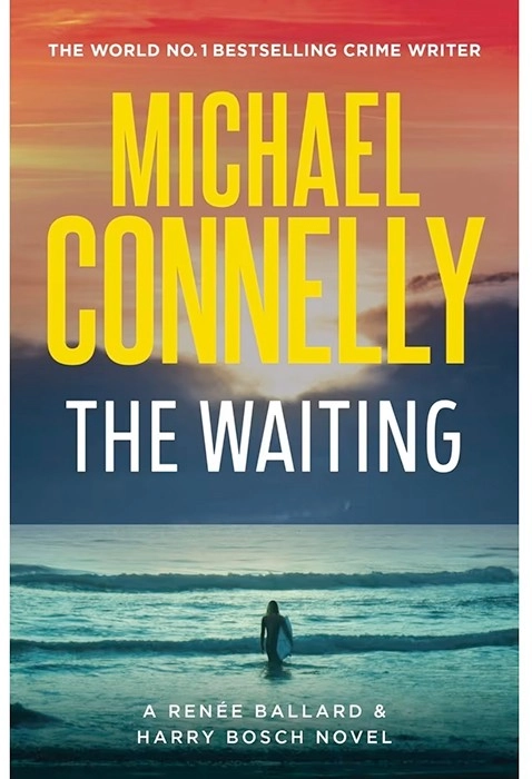 A Renee Ballard and Harry Bosch Novel: The Waiting by Michael Connelly - Book