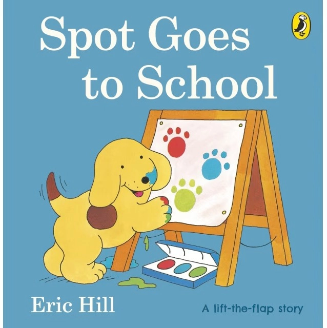 Spot Goes to School by Eric Hill - A Lift-the-Flap Book