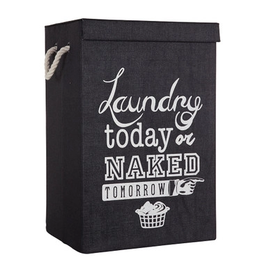 Laundry Hamper ' Laundry Today Or Naked Tomorrow' | Howards Storage World