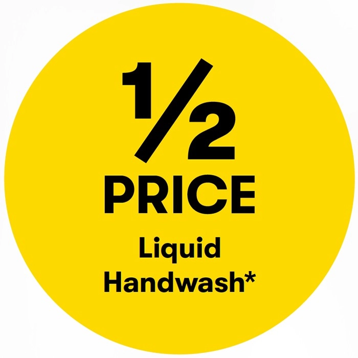 1/2 Price on Liquid Handwash*