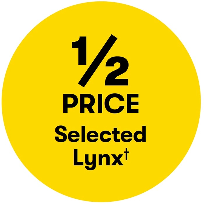 1/2 Price on Selected Lynx†